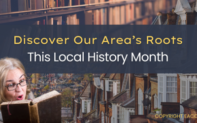 Discover Our Area’s Roots This Local History Month