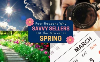 Four Reasons Why Savvy Sellers Hit the Market in Spring